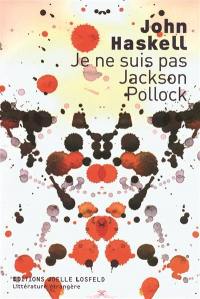 Je ne suis pas Jackson Pollock