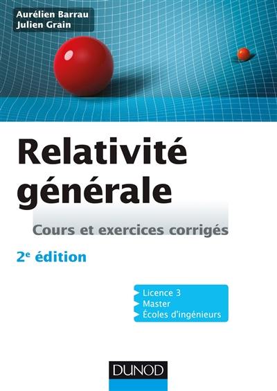 Relativité générale : cours et exercices corrigés