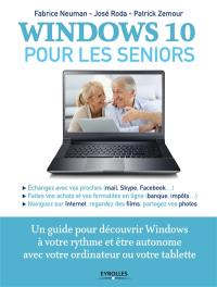 Windows 10 pour les seniors : un guide pour découvrir Windows à votre rythme et être autonome avec votre ordinateur ou votre tablette