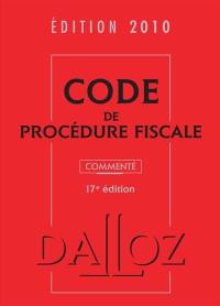 Code de procédure fiscale : commenté : édition 2010