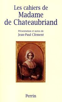 Les cahiers de madame de Chateaubriand