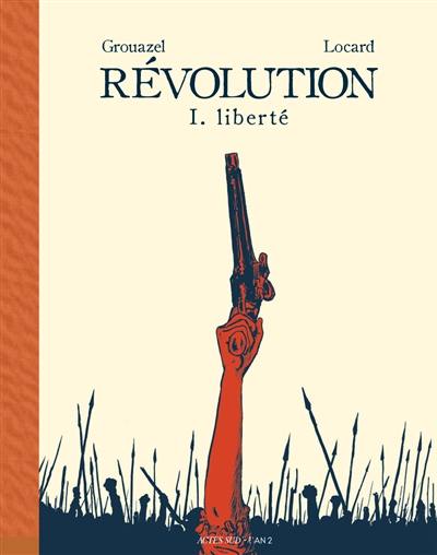 Révolution. Vol. 1. Liberté