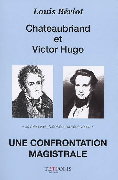 Livre Chateaubriand Et Victor Hugo Le Livre De Louis Beriot Editions Temporis 9782373000375