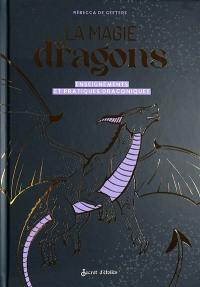 La magie des dragons : enseignements et pratiques draconiques