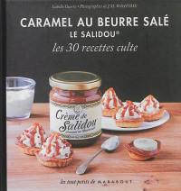 Caramel au beurre salé Le Salidou : les 30 recettes culte