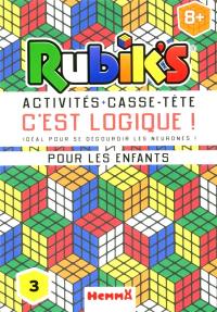 Rubik's : c'est logique ! : activités + casse-tête pour les enfants, idéal pour se dégourdir les neurones