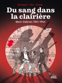 Du sang dans la clairière : Mont-Valérien 1941-1944