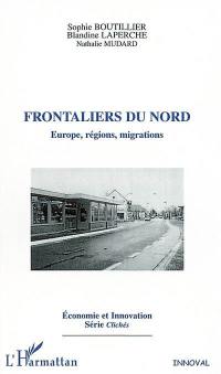 Frontaliers du Nord : Europe, régions, migrations