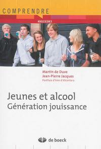 Jeunes et alcool : génération jouissance : du plaisir à l'excès
