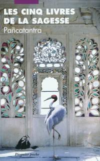 Les cinq livres de la sagesse : Pancatantra