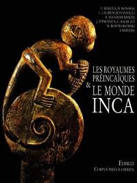 Les royaumes préincaïques et le monde inca