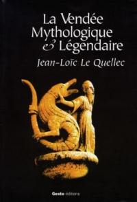 La Vendée mythologique et légendaire