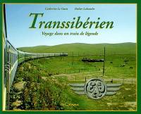 Transsibérien : voyage dans un train de légende