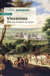 Vincennes : mille ans d'histoire de France