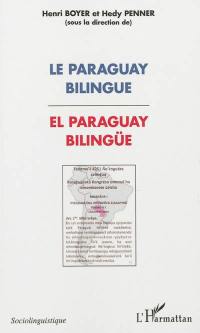 Le Paraguay bilingue. El Paraguay bilingüe