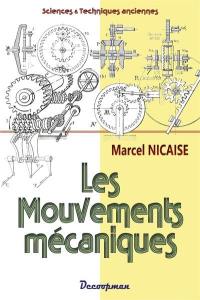 Les mouvements mécaniques : étude descriptive et raisonnée des mécanismes