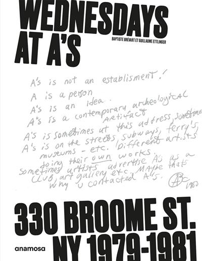 Wednesdays at A's : 330 Broome St. NY 1979-1981