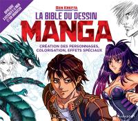 La bible du dessin : manga : création des personnages, colorisation, effets spéciaux