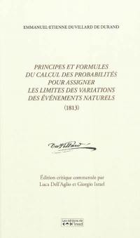 Principes et formules du calcul des probabilités pour assigner les limites des variations des événements naturels (1813)