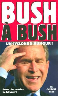 Bush à Bush : un cyclone d'humour !