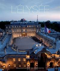 L'Elysée : la vie et les métiers de la première maison de France