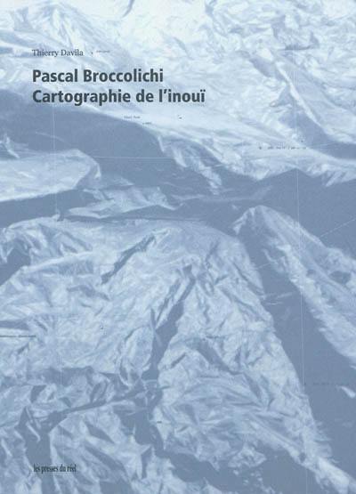 Pascal Broccolichi : cartographie de l'inouï
