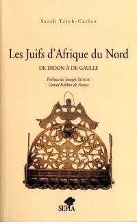 Les juifs d'Afrique du Nord : histoire sociale de Didon à de Gaulle