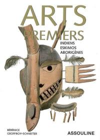 Arts premiers : indiens, eskimos et aborigènes
