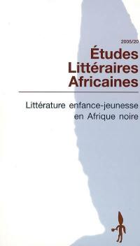 Etudes littéraires africaines, n° 20. Littérature enfance-jeunesse en Afrique noire