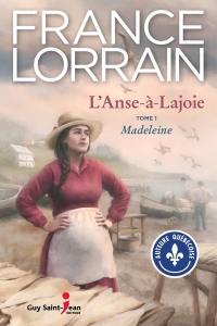 L'Anse-à-Lajoie. Vol. 1. Madeleine