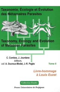 Taxonomie, écologie et évolution des métazoaires parasites : livre hommage à Louis Euzet. Vol. 2. Taxonomy, ecology and evolution of metazoan parasites. Vol. 2