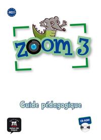 Zoom 3 CD-ROM : guide pédagogique : A2.1