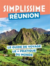 Simplissime : Réunion : le guide de voyage le + pratique du monde
