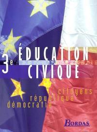 Education civique 3e : citoyens, République, démocratie