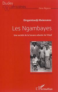 Les Ngambayes : une société de la savane arborée du Tchad