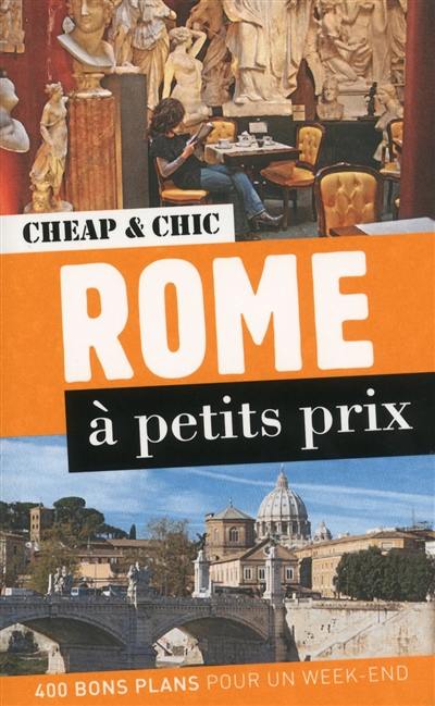 Rome à petits prix : 400 bons plans pour un week-end