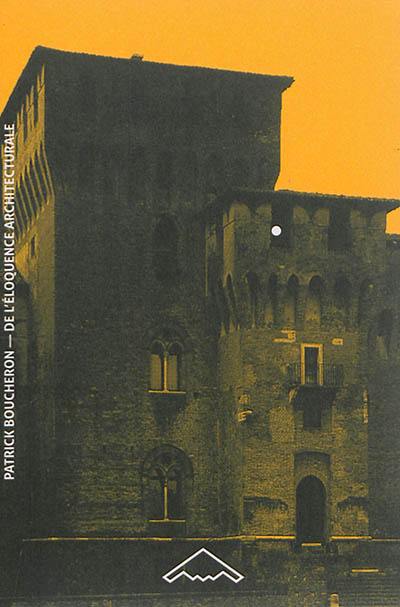 De l'éloquence architecturale : Milan, Mantoue, Urbino (1450-1520)
