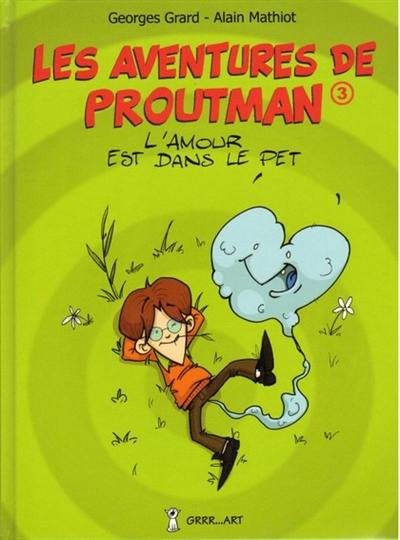 Les aventures de Proutman. Vol. 3. L'amour est dans le pet