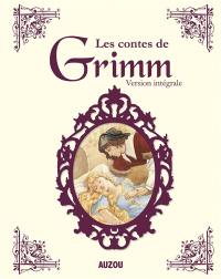 Les contes de Grimm : version intégrale