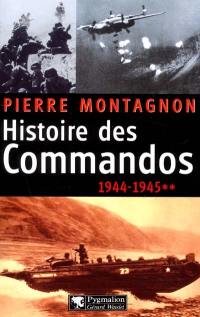 Histoire des commandos. Vol. 2. 1944-1945