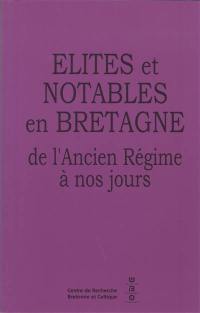 Elites et notables en Bretagne de l'Ancien Régime à nos jours