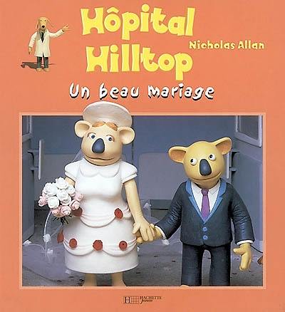 Hôpital Hilltop. Vol. 2002. Un beau mariage