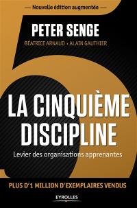 La cinquième discipline : levier des organisations apprenantes