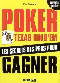 Poker Texas hold'em : les secrets des pros : pour gagner