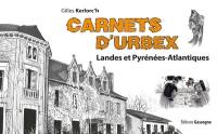 Carnets d'urbex. Landes et Pyrénées-Atlantiques