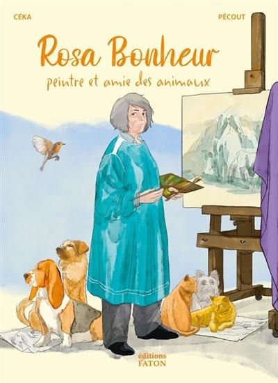 Rosa Bonheur : peintre et amie des animaux