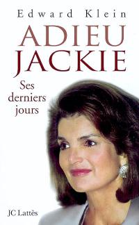 Adieu Jackie : ses derniers jours