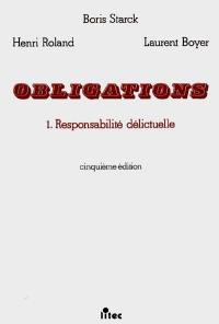 Obligations : droit civil. Vol. 1. Responsabilité délictuelle