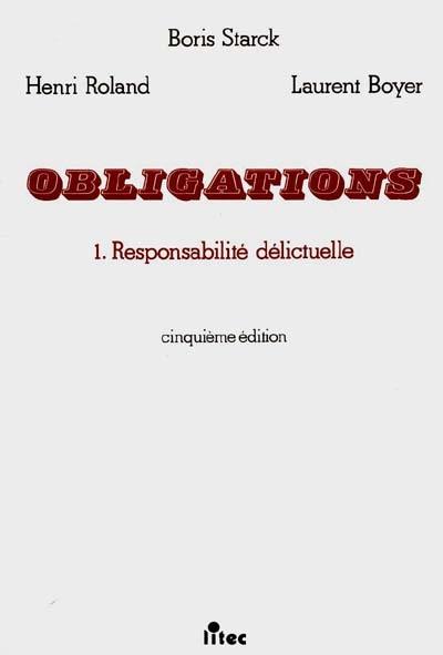 Obligations : droit civil. Vol. 1. Responsabilité délictuelle