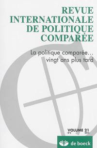 Revue internationale de politique comparée, n° 2 (2014). La politique comparée... vingt ans plus tard